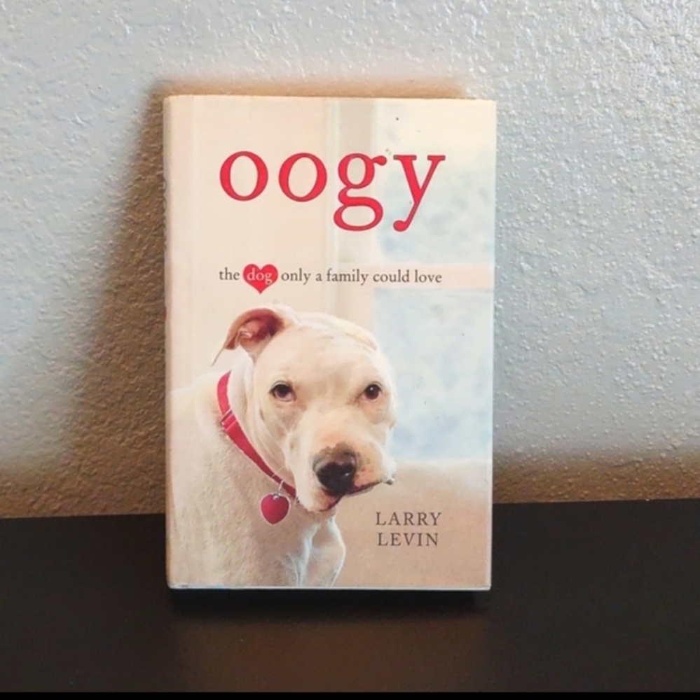Oogy the dog only a family could love book